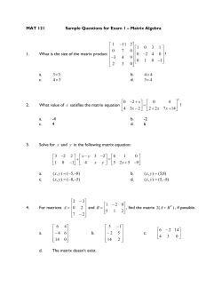 MAT 121 Sample Questions for Exam 1 &ndash; Matrix Algebra 1. What is