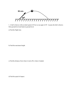 1. A ball is thrown with an initial speed of 30 m/s at an angle of 45o