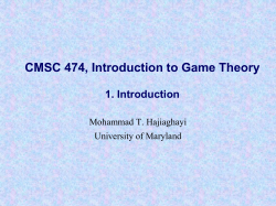 CMSC 474, Introduction to Game Theory 1. Introduction