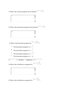 1. What is the vertical asymptote for the function ? 2. What is the