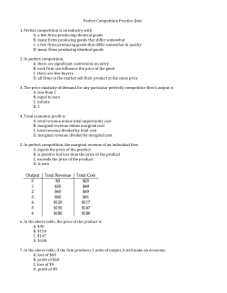Perfect Competition Practice Quiz 1. Perfect competition is an