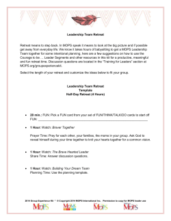 Leadership Team Retreat Retreat means to step back. In MOPS