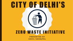 Presented by Sahil sahajpal Presentation outline What is Zero Waste