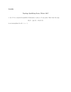 Topology Qualifying Exam, Winter 2017 1. Let X be a connected