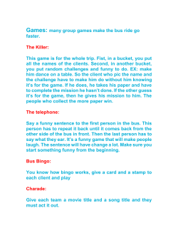 Games: many group games make the bus ride go faster