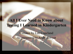 All I Ever Need to Know about Testing I Learned in Kindergarten