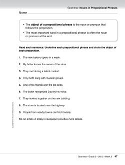The object of a prepositional phrase is the noun or