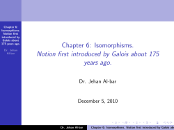 Chapter 6: Isomorphisms. Notion first introduced by Galois about
