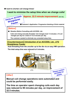 I want to minimize the setup time when we change coils! Approx