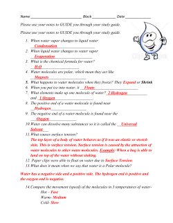 H2O___________________ Water molecules are polar, which