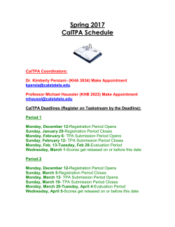 Spring 2017 CalTPA Schedule CalTPA Coordinators: Dr. Kimberly