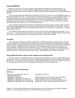 Factorial MANOVA MANOVA is used when you want to integrate