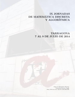 ix jornadas de matem&acute;atica discreta y algor&acute;itmica tarragona 7 al 9