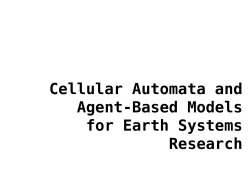 Cellular Automata and Agent-Based Models for Earth Systems