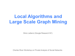 Local Algorithms and Large Scale Graph Mining