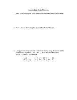Intermediate Value Theorem 1. What must you prove in order to
