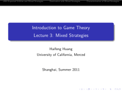 Introduction to Game Theory Lecture 3: Mixed Strategies