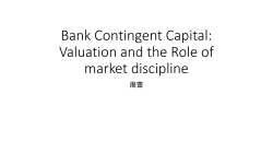 Bank Contingent Capital: Valuation and the Role of market discipline