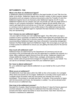 SETTLEMENTS - FAQ What is the Role of a Settlement Agent? A