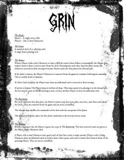 The Masks: Master &ndash; A single story teller Players &ndash; One to four