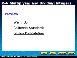 MULTIPLYING AND DIVIDING INTEGERS If the signs are: Your