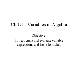 Objective - To recognize and evaluate variable expressions and
