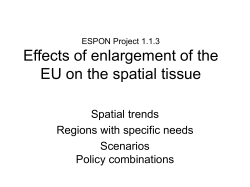 ESPON Project 1.1.3 Effects of enlargement of the EU on the spatial