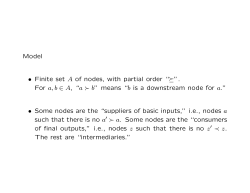 Model &bull; Finite set A of nodes, with partial order &ldquo;  &rdquo;. For a, b 2 A, &ldquo;a b
