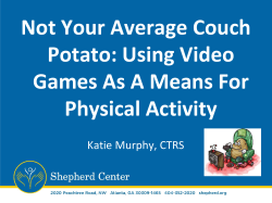 Not Your Average Couch Potato: Using Video Games As A Means