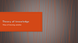 Emotion - Theory of Knowledge