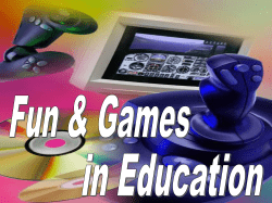 Fun and Games: Painless Education