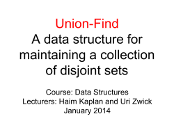 Union-Find A data structure for maintaining a collection of disjoint sets