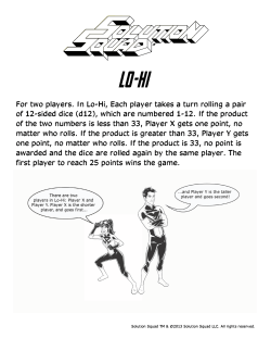 For two players. In Lo-Hi, Each player takes a turn