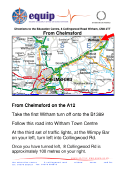From Chelmsford From Chelmsford on the A12 Take the first Witham