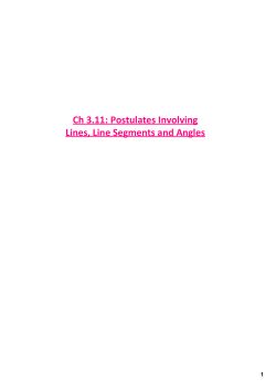 Ch 3.11: Postulates Involving Lines, Line Segments and Angles