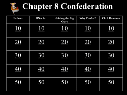 Chapter 8 Confederation Fathers BNA Act Joining the Big Guys Why