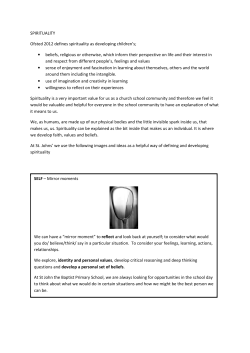 SPIRITUALITY Ofsted 2012 defines spirituality as developing