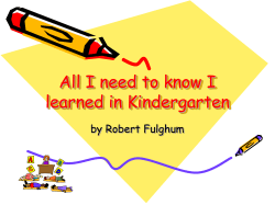 All I need to know I learned in Kindergarten