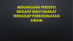 Menangani Persepsi Negatif Masyarakat Terhadap Perkhidmatan