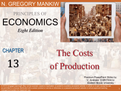 PowerPoint for Chapter 13: The Costs of Production