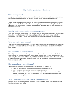Chip Card Frequently Asked Questions What are chip cards? Is a