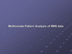 Multivariate Pattern Analysis of fMRI data