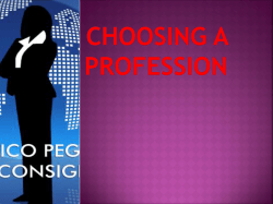 Choosing a profession Today`s world of jobs Today`s world of jobs