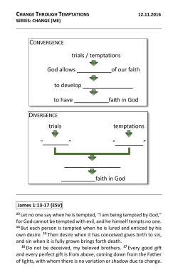 James 1:13-17 (ESV) 13 Let no one say when he is tempted, “I am