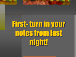 First- turn in your notes from last night!