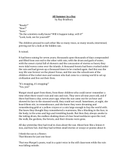 All Summer in a Day by Ray Bradbury "Ready?" "Now?" "Soon." "Do