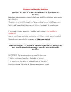 Misplaced and Dangling Modifiers A modifier is a word or phrase