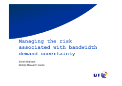 Managing the risk associated with bandwidth demand uncertainty
