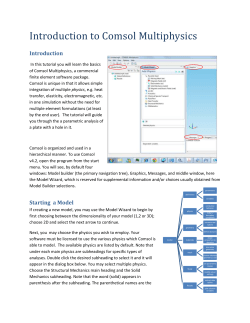 In this tutorial you will learn the basics of Comsol Multiphysics, a