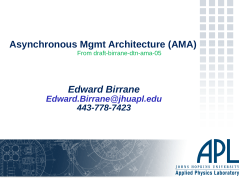 Asynchronous Mgmt Architecture (AMA) Edward Birrane